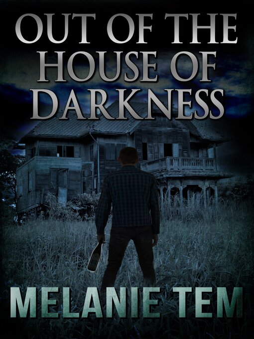 Title details for Out of the House of Darkness by Melanie Tem - Available